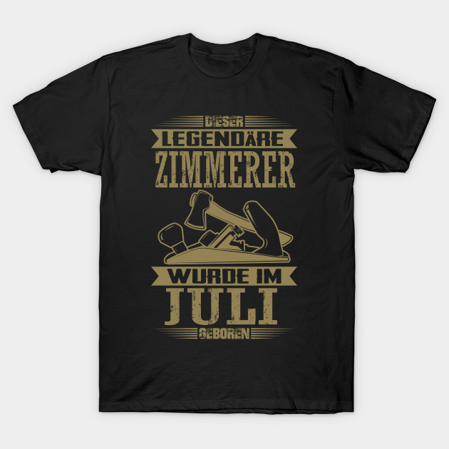 Zimmerer Geburtstag Juli Zimmermann Geburtsmonat Zimmerer Geburtstag